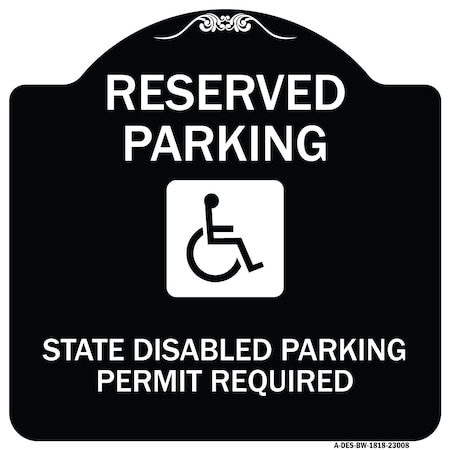 Signmission Reserved Parking State Disabled Parking Permit Required Heavy-Gauge Alum, 18" x 18", BW-1818-23008 A-DES-BW-1818-23008